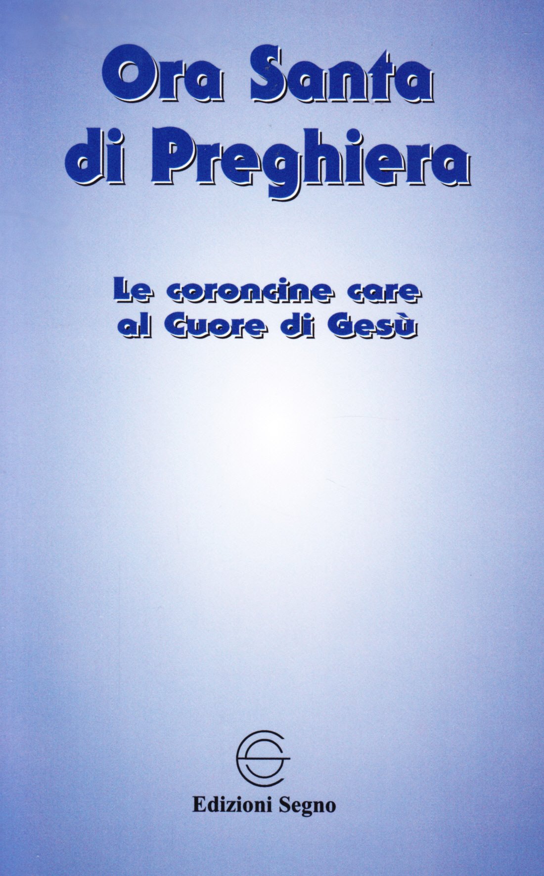 Ora santa di preghiera. Le coroncine care al cuore di Gesù Religion & Esotericism