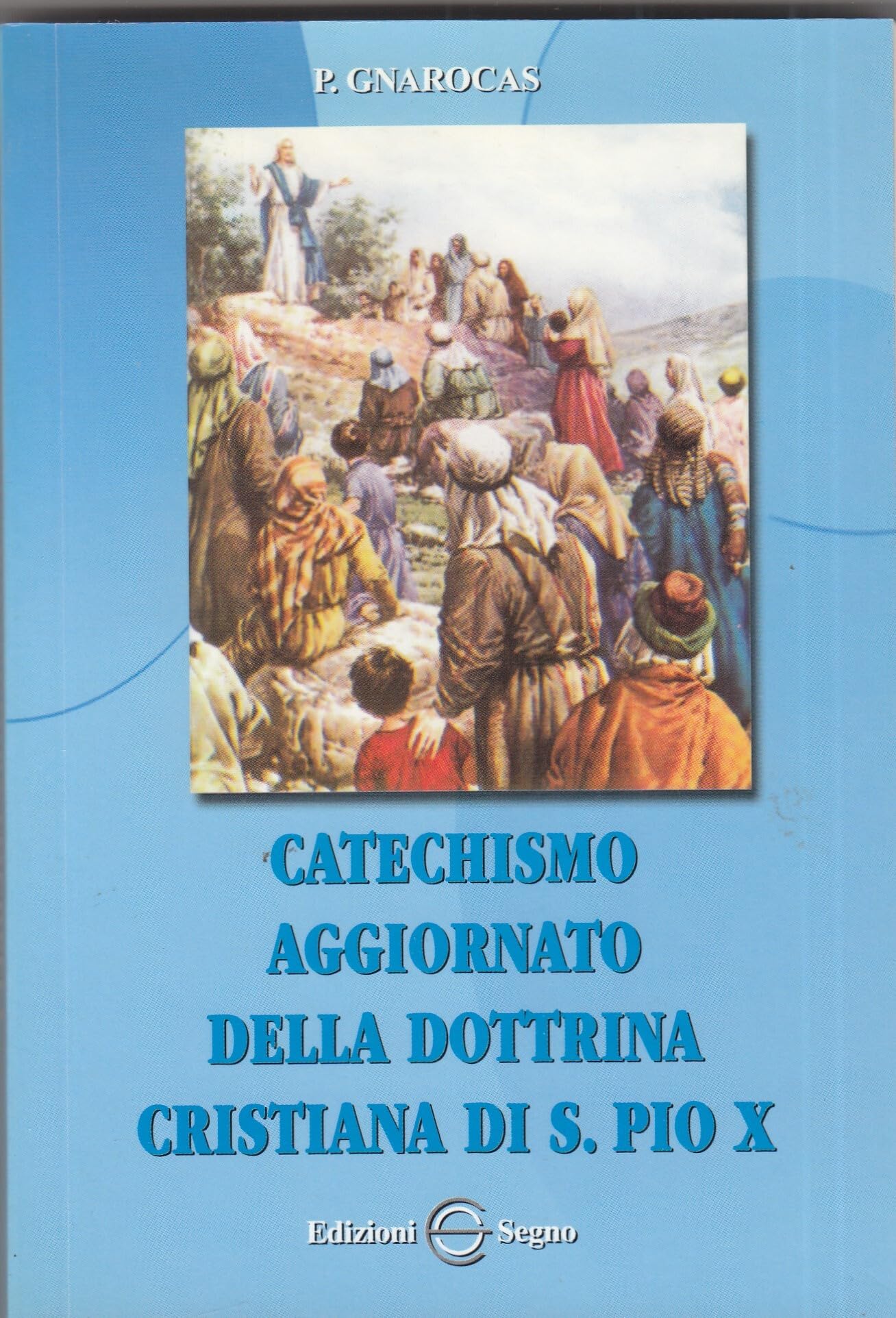 Catechismo aggiornato della dottrina cristiana di s. Pio X Religion & Esotericism