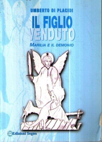 Il figlio venduto. Marilia e il demonio Contemporary literature