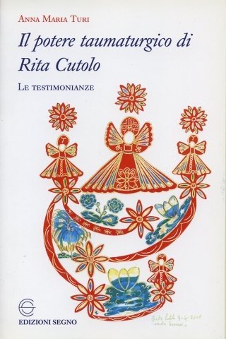 Il potere taumaturgico di Rita Cutolo. Le testimonianze Religion & Esotericism