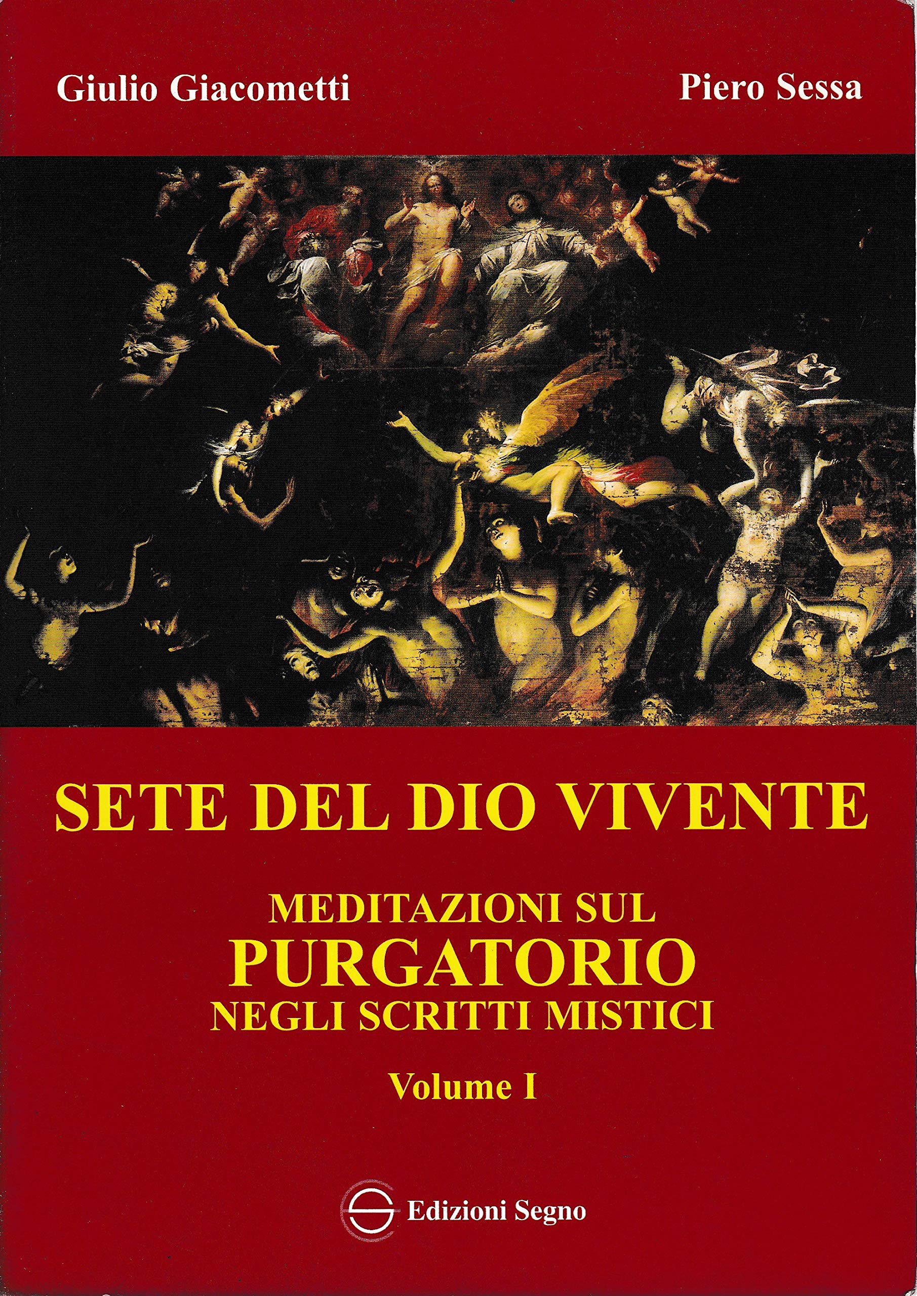 Sete del Dio vivente. Meditazioni sul purgatorio negli scritti mistici (Vol. 1) Religion & Esotericism