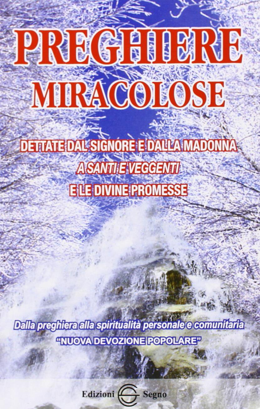 Preghiere miracolose. Dettate dal Signore e dalla Madonna a santi e veggenti e le divine promesse book