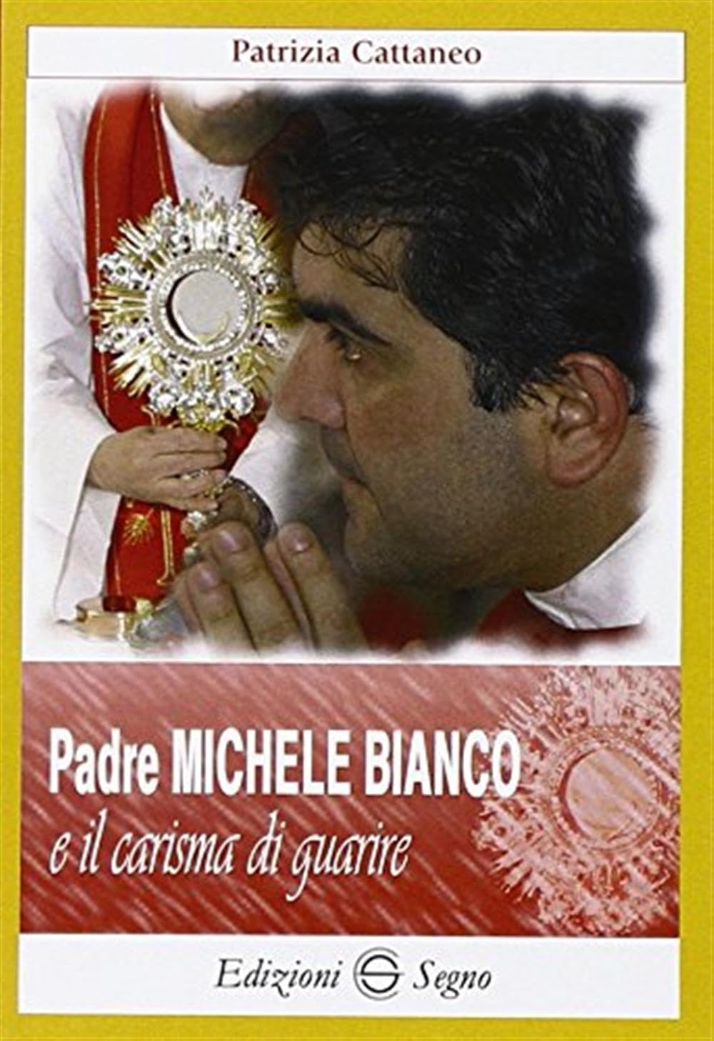 Padre Michele Bianco E Il Carisma Di Guarire book