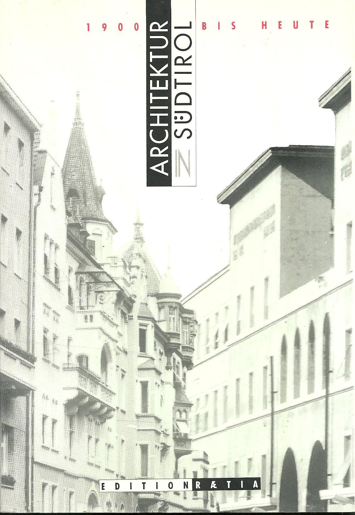 Architektur in Sudtirol: 1900 bis heute Architecture