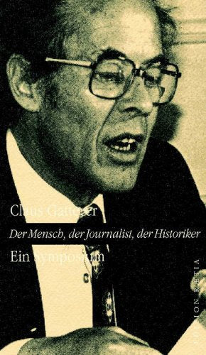 Der Mensch, der Journalist, der Historiker. Ein Symposium über Claus Gatterer Law