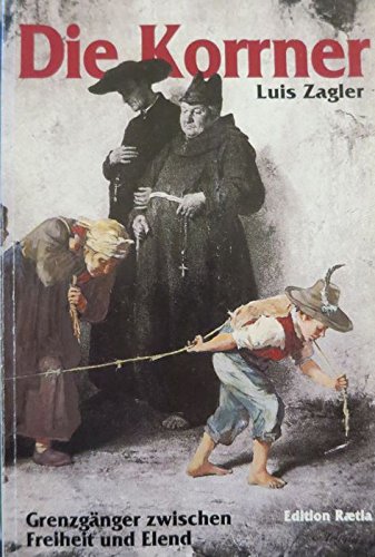 Die Korrner: Grenzgänge zwischen Freiheit und Elend Books