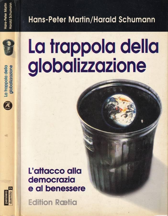 La trappola della globalizzazione. L'attacco alla democrazia e al benessere book