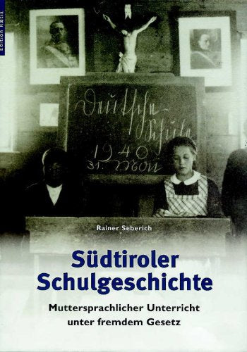 Südtiroler Schulgeschichte: Mutterspachlicher Unterricht unter fremdem Gesetz Education & Training