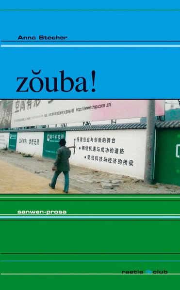 zŏuba!: Sanwen-Prosa (Raetia Club) Contemporary literature
