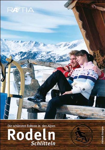 Rodeln Schlitteln: Die schönsten Bahnen in den Alpen Leisure, Home & Garden