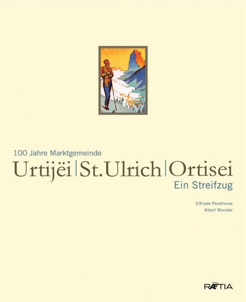 Urtijëi | St. Ulrich | Ortisei: 100 Jahre Marktgemeinde St. Ulrich Leisure, Home & Garden