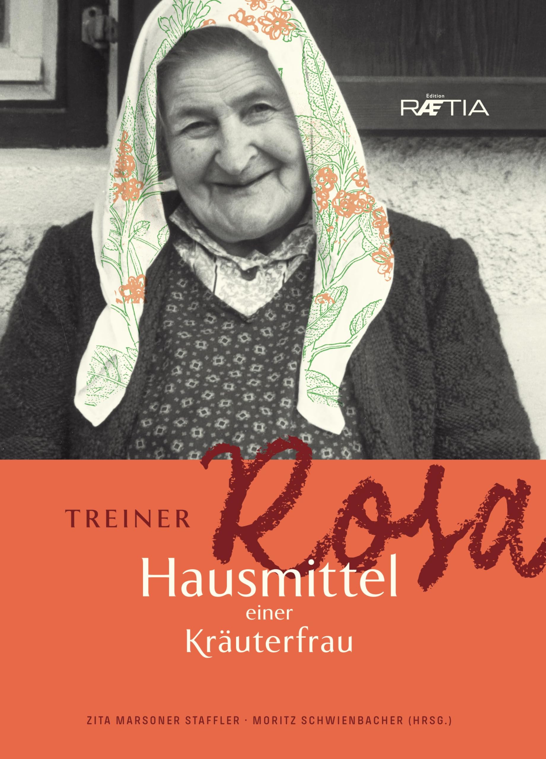 Treiner Rosa: Hausmittel einer Kräuterfrau Politics & History