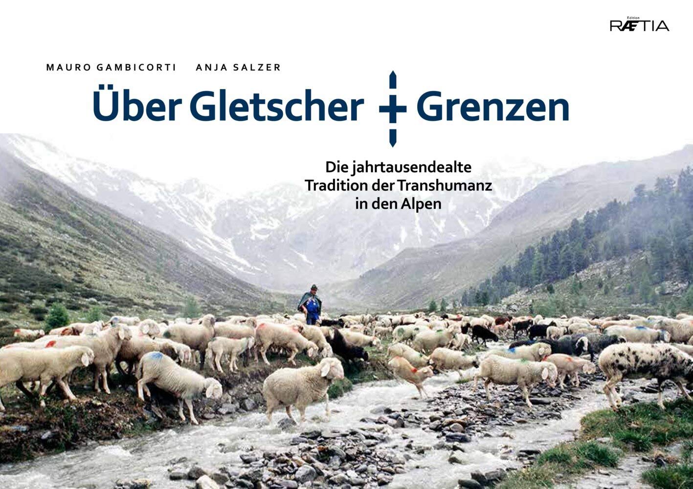 Über Gletscher und Grenzen: Die jahrtausendealte Tradition der Transhumanz in den Alpen Travel