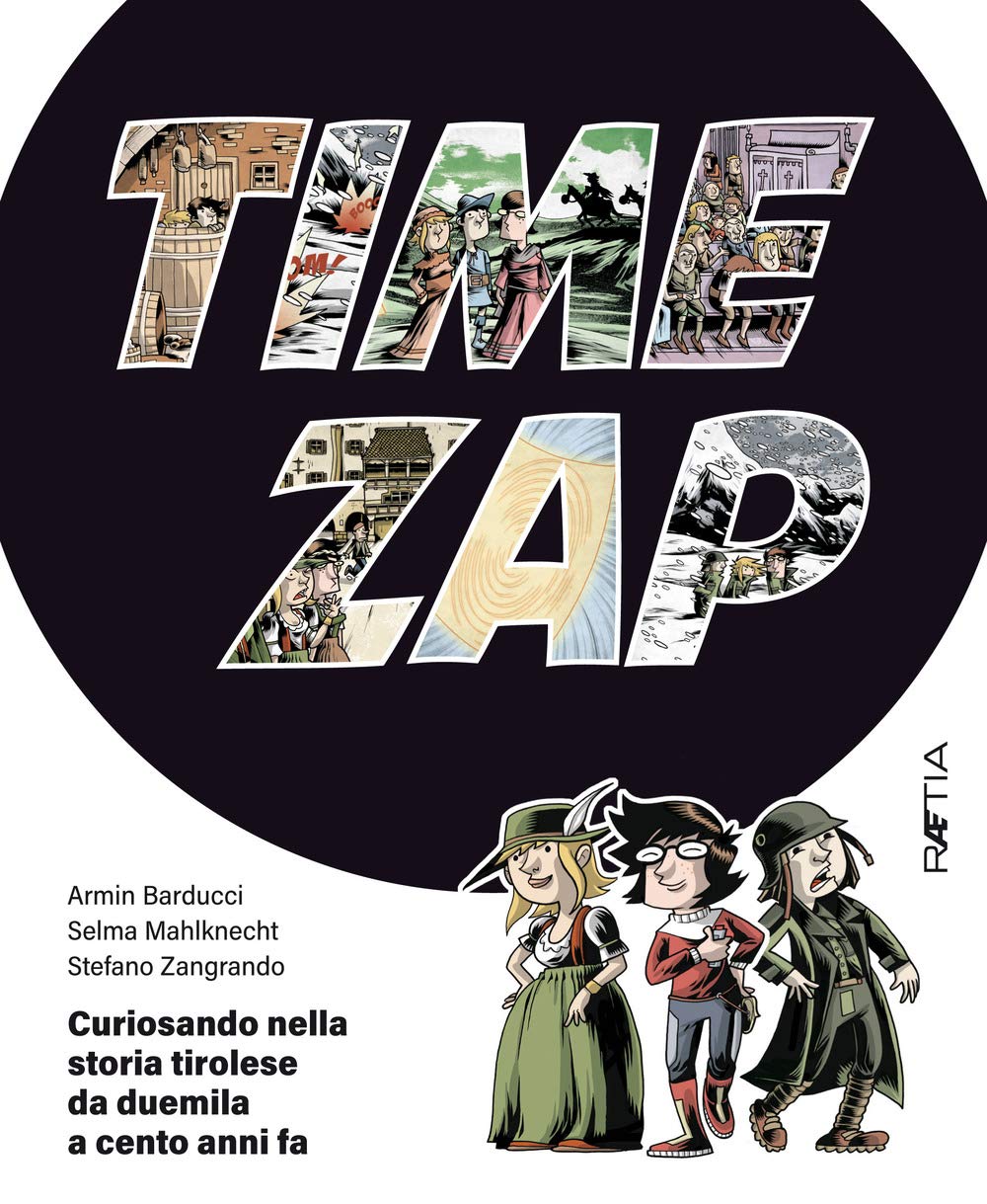 Time zap. Curiosando nella storia tirolese da duemila a cento anni fa Non-fiction