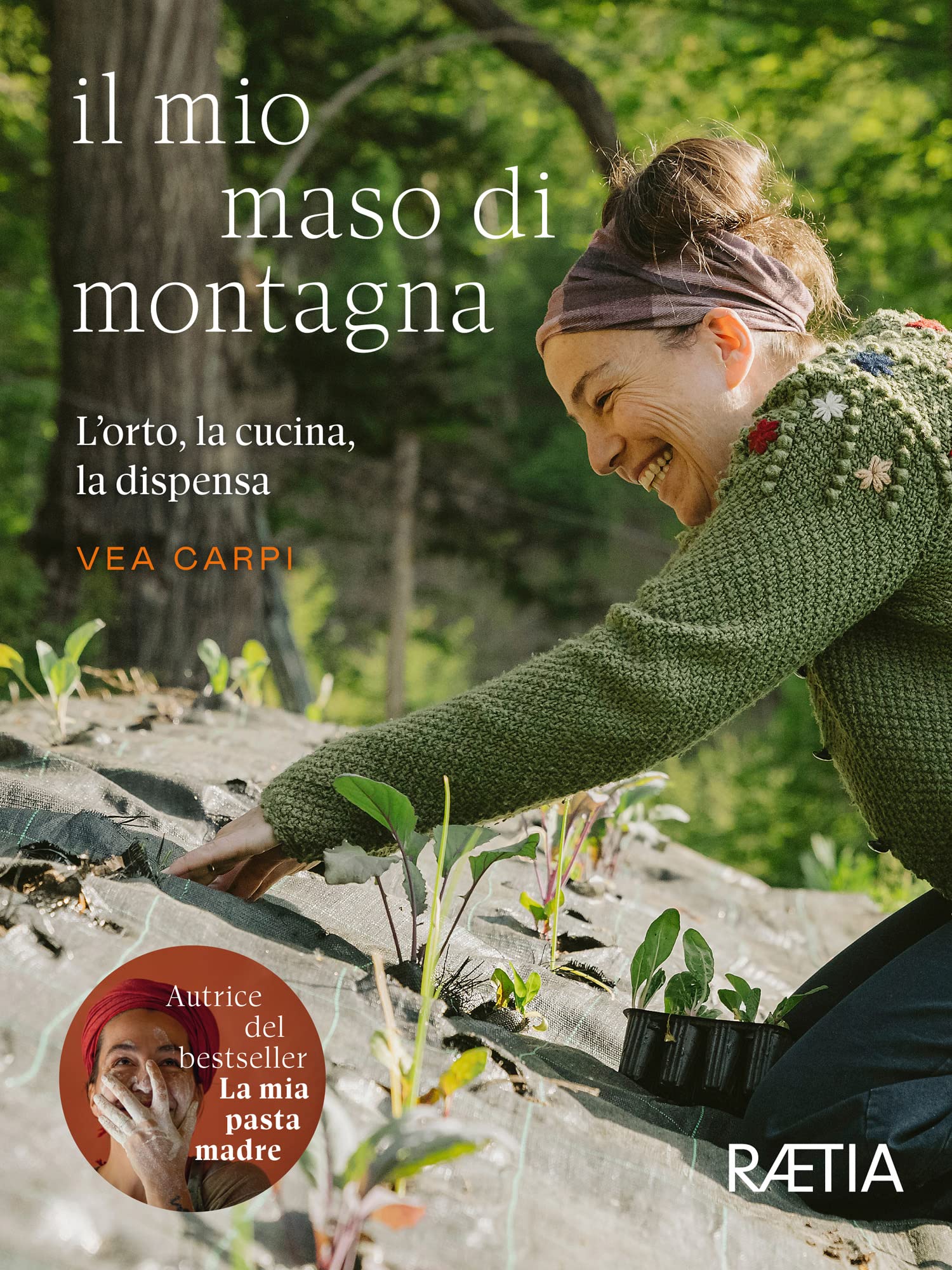 Il mio maso di montagna: L’orto, la cucina, la dispensa Leisure, Home & Garden
