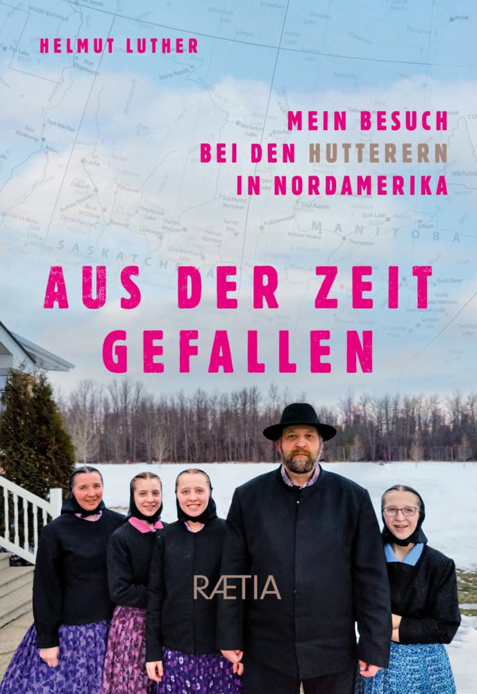 Aus der Zeit gefallen: Mein Besuch bei den Hutterern in Nordamerika Contemporary literature