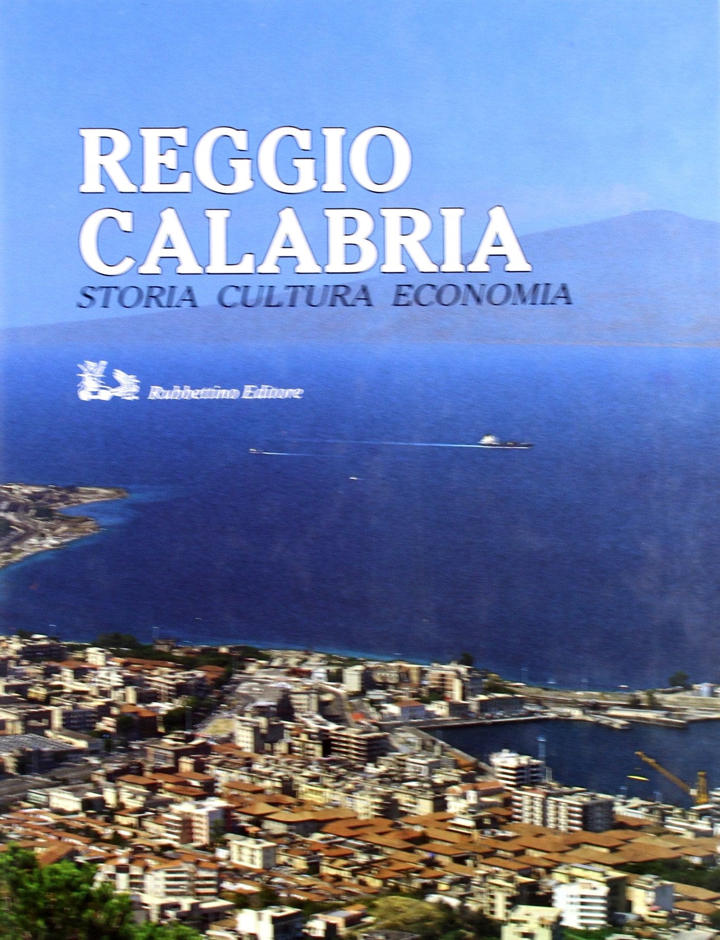 Reggio Calabria. Storia cultura economia book