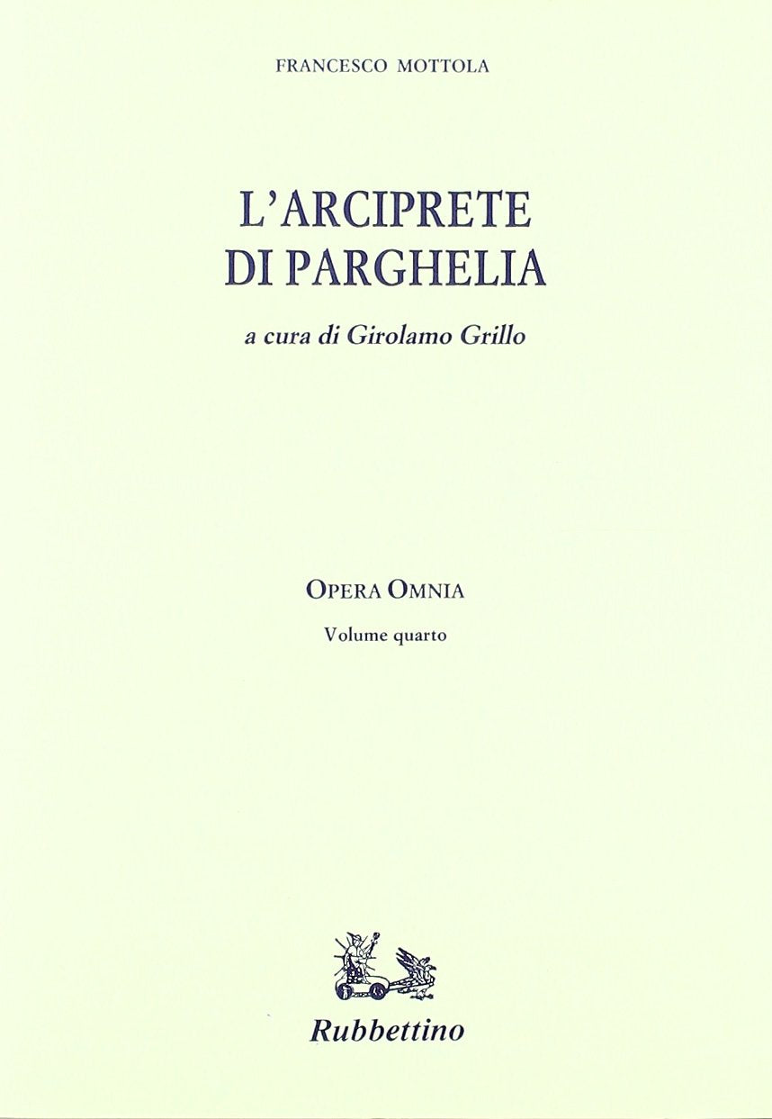 Opera omnia. L'Arciprete di Parghelia (Vol. 4) (Opera omnia. Scritti di don Mottola) Religion & Esotericism