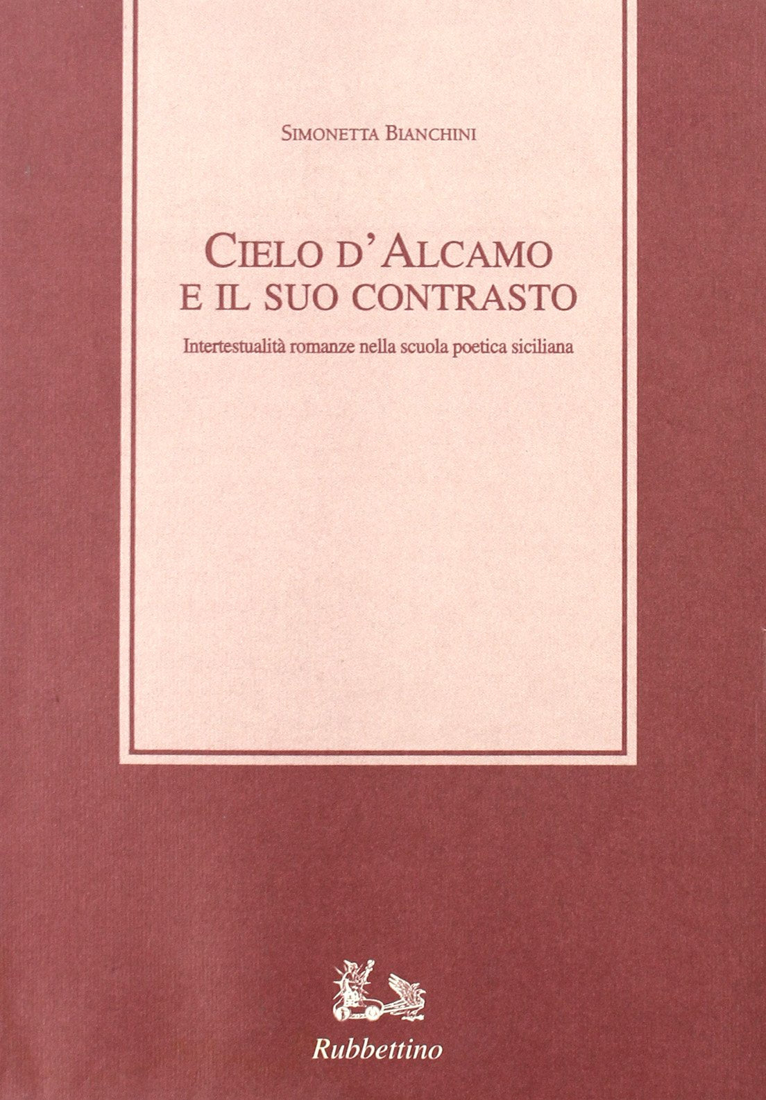 Cielo d'Alcamo e il suo contrasto. Intertestualità romanze nella scuola poetica siciliana book