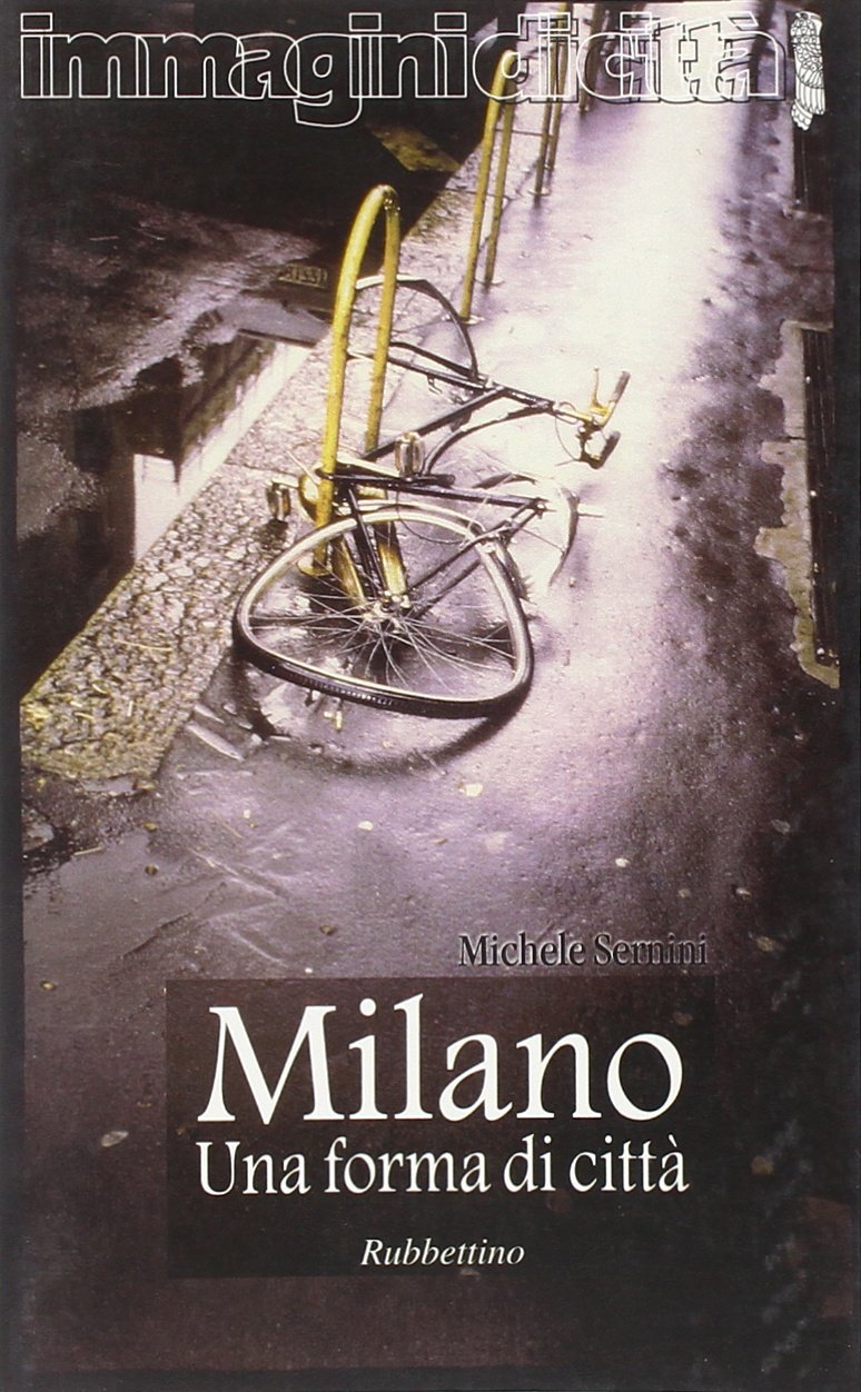 Milano. Una forma di città (Immagini di città) Leisure, Home & Garden