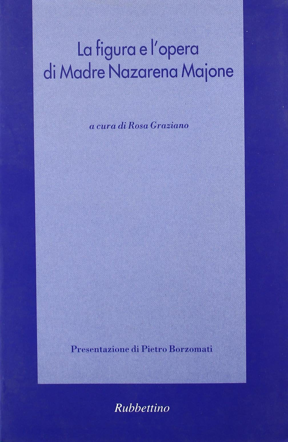 La figura e l'opera di madre Nazarena Majone book