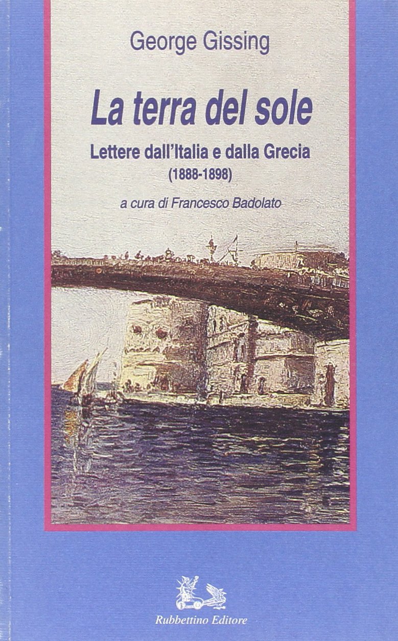 La terra del sole. Lettere dall'Italia e dalla Grecia (1888-1898) book