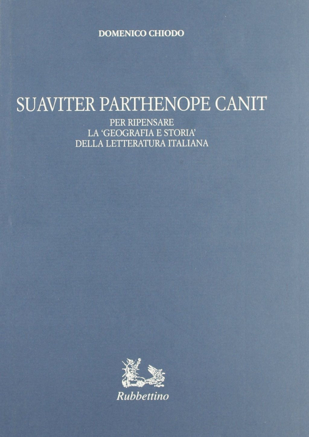 Suaviter Parthenope canit. Per ripensare la «Geografia e storia» della letteratura italiana book
