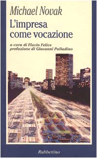 L'impresa come vocazione (La politica) Business, Finance & Career