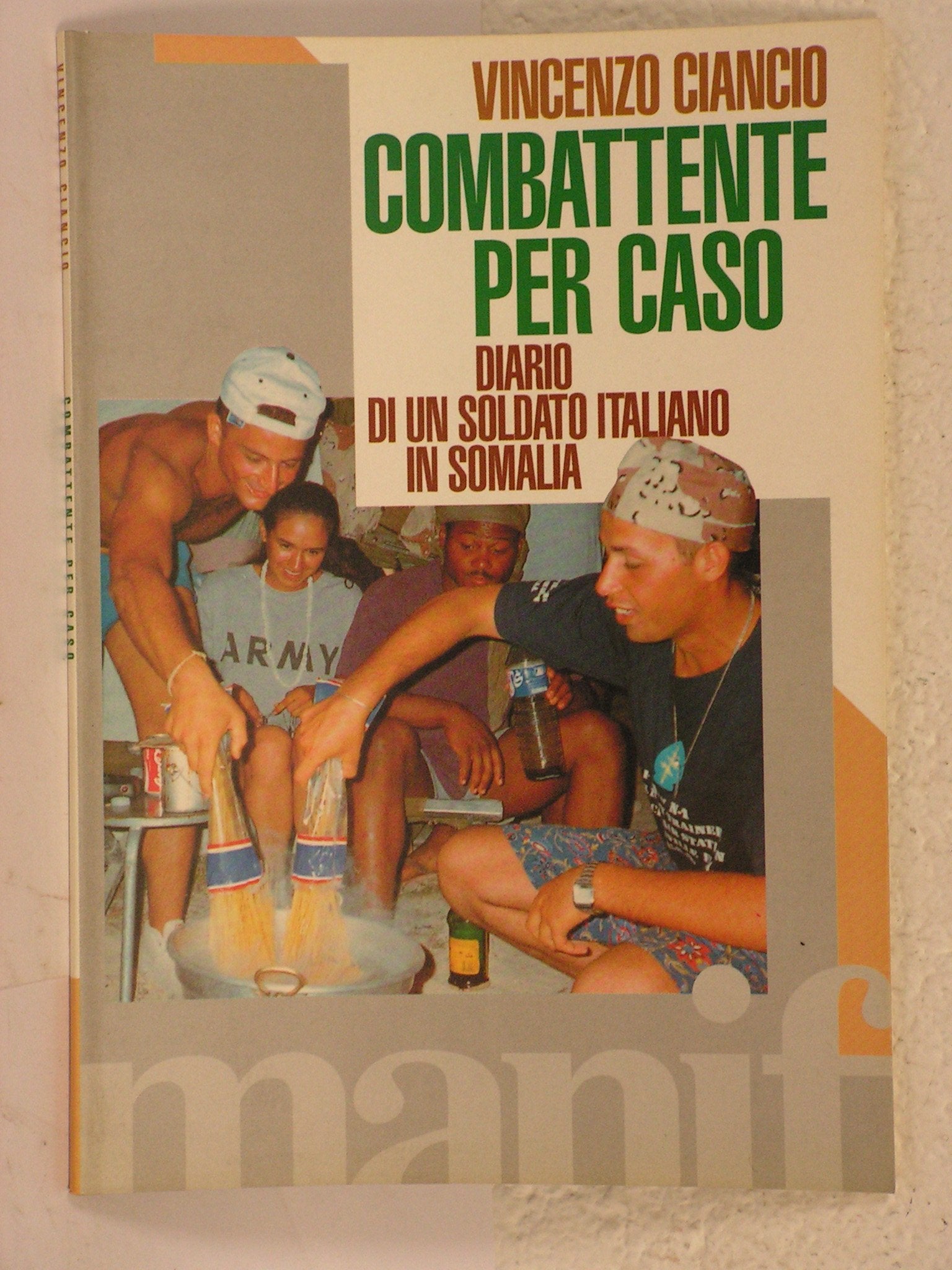 Combattente per caso. Diario di un soldato italiano in Somalia book