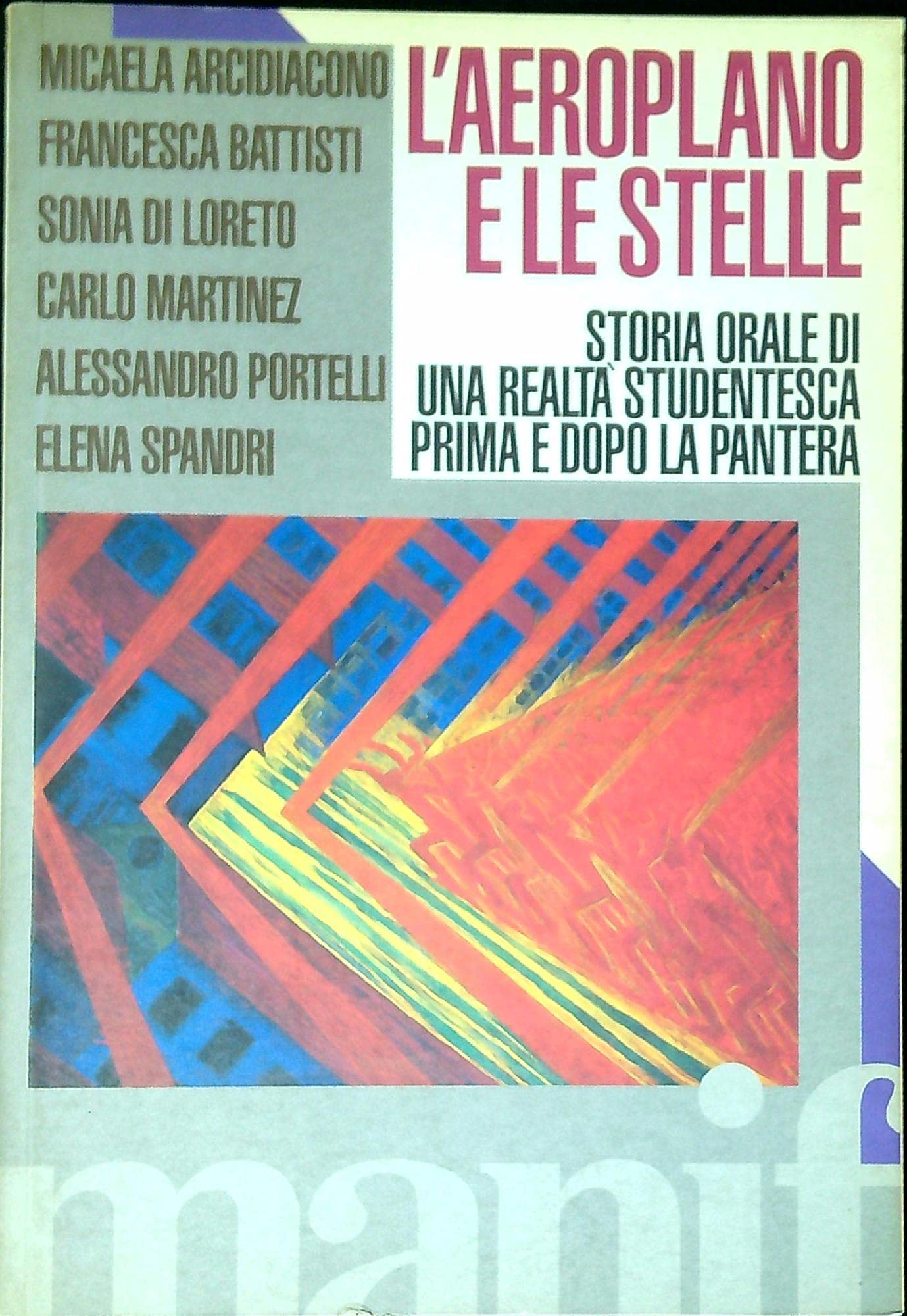 L'aeroplano e le stelle. Storia orale di una realtà studentesca prima e dopo la Pantera (La società narrata) Education & Training