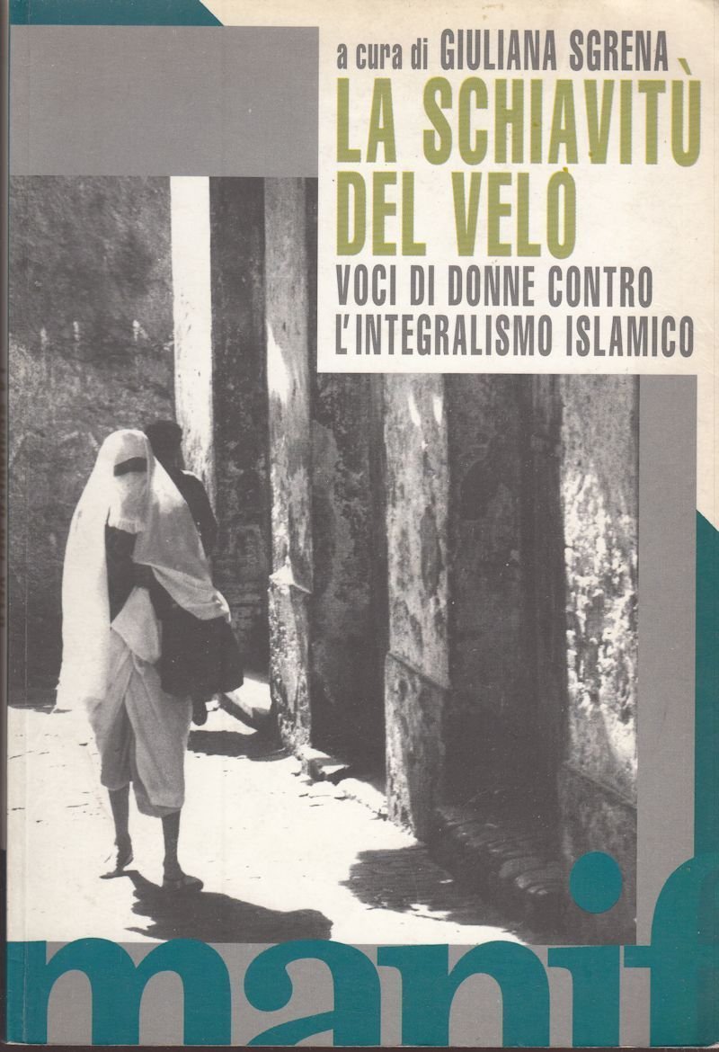 La schiavitù del velo. Voci di donne contro l'integralismo islamico book