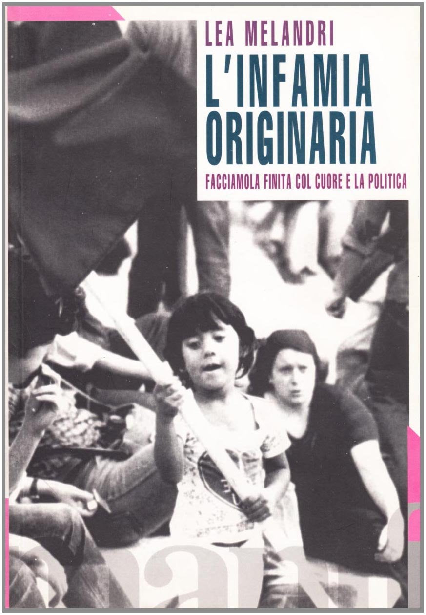 L'infamia originaria. Facciamola finita col cuore e la politica (Tempo e democrazia) Books