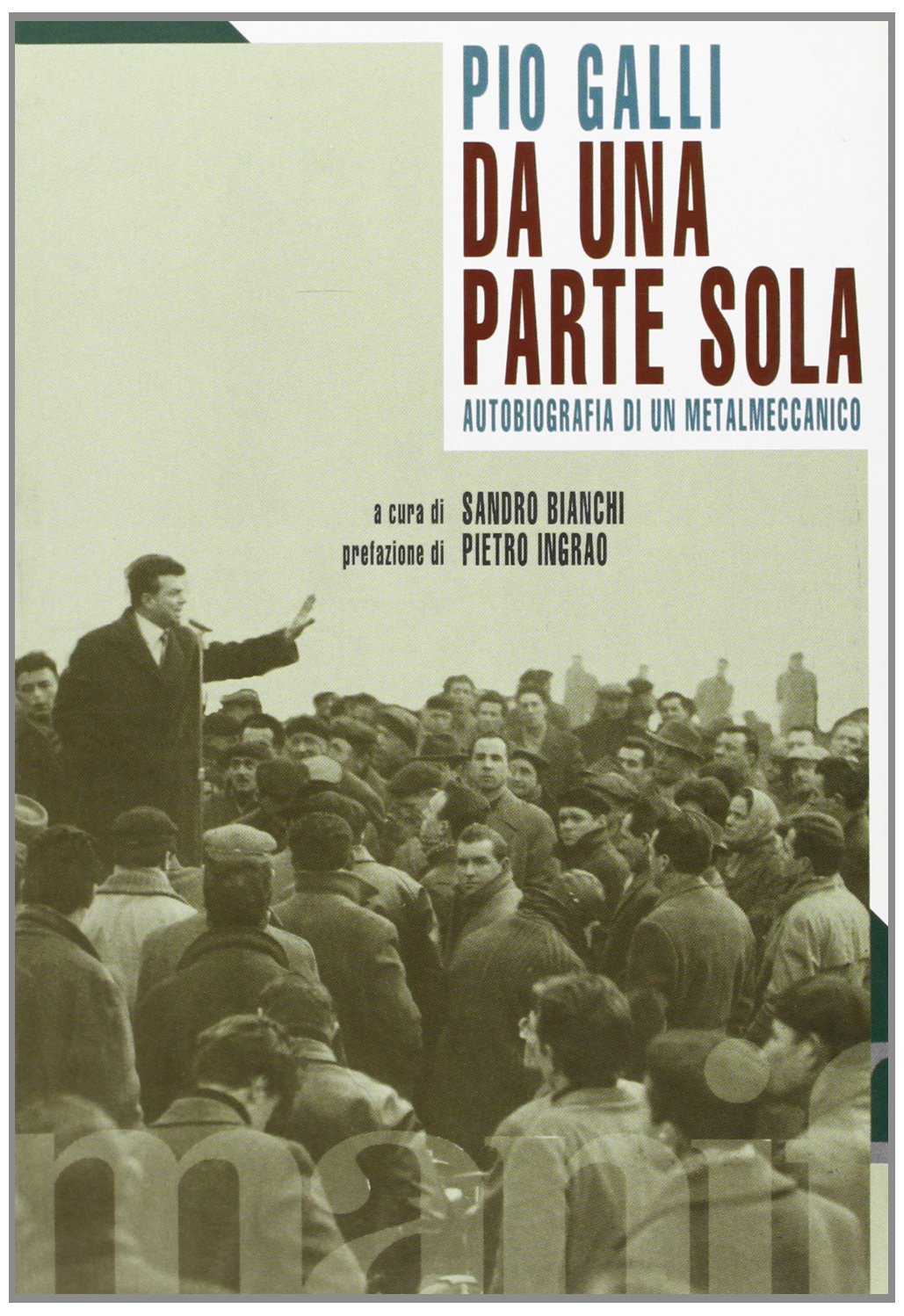 Da una parte sola. Autobiografia di un metalmeccanico book