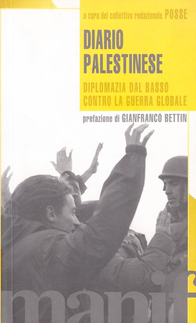 Diario palestinese. Diplomazia dal basso contro la guerra globale (Talpa di biblioteca) Politics & History