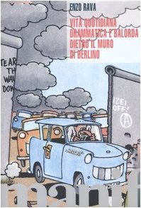 Vita quotidiana drammatica e balorda dietro l'ex muro di Berlino (La società narrata) Books