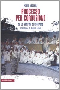 Processo per corruzione. Da «Le Verrine» di Cicerone book