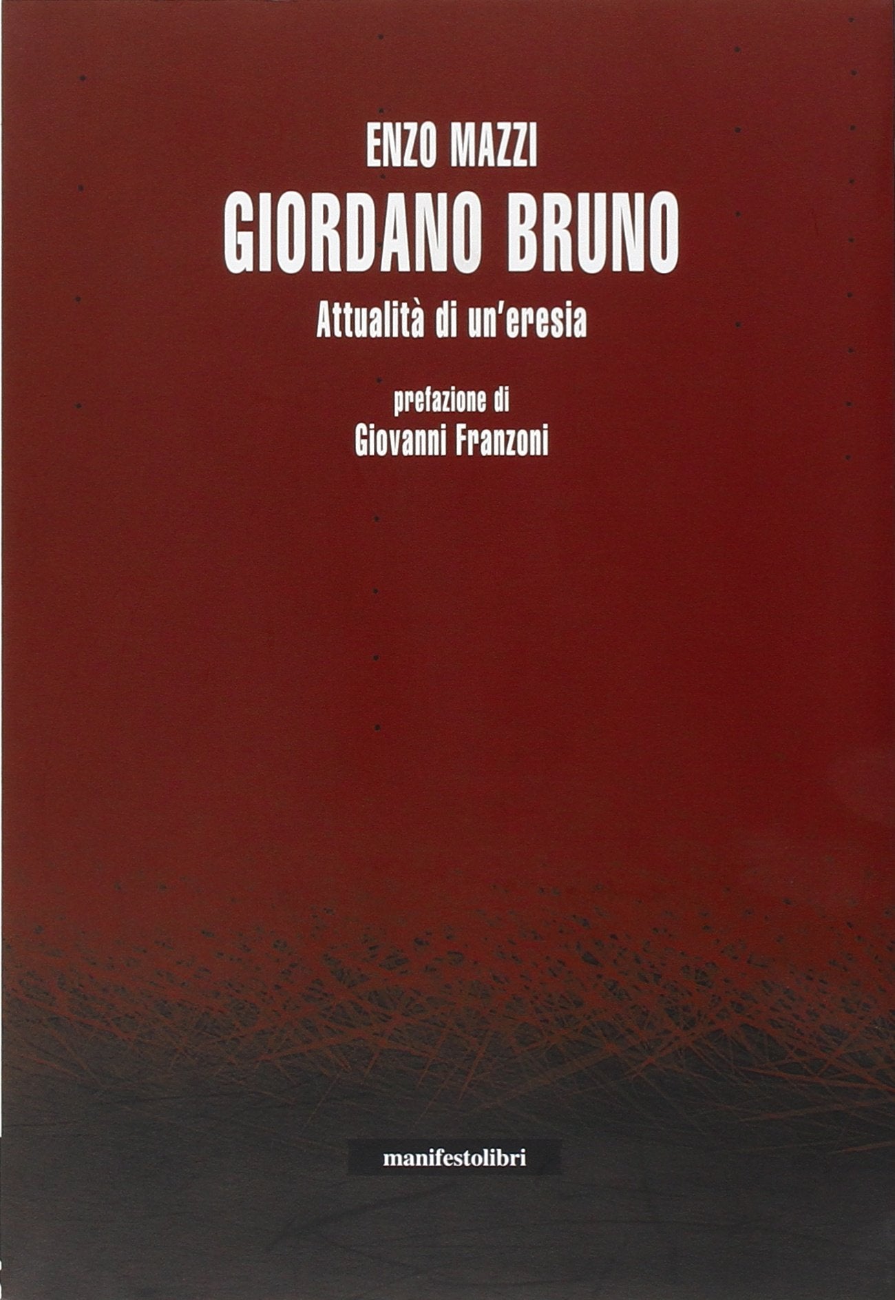 Giordano Bruno. Attualità di un'eresia book