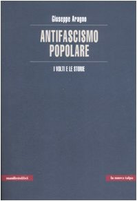 L'antifascismo popolare. I volti e le storie book