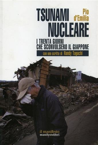 Lo tsunami nucleare. I trenta giorni che sconvolsero il Giappone book