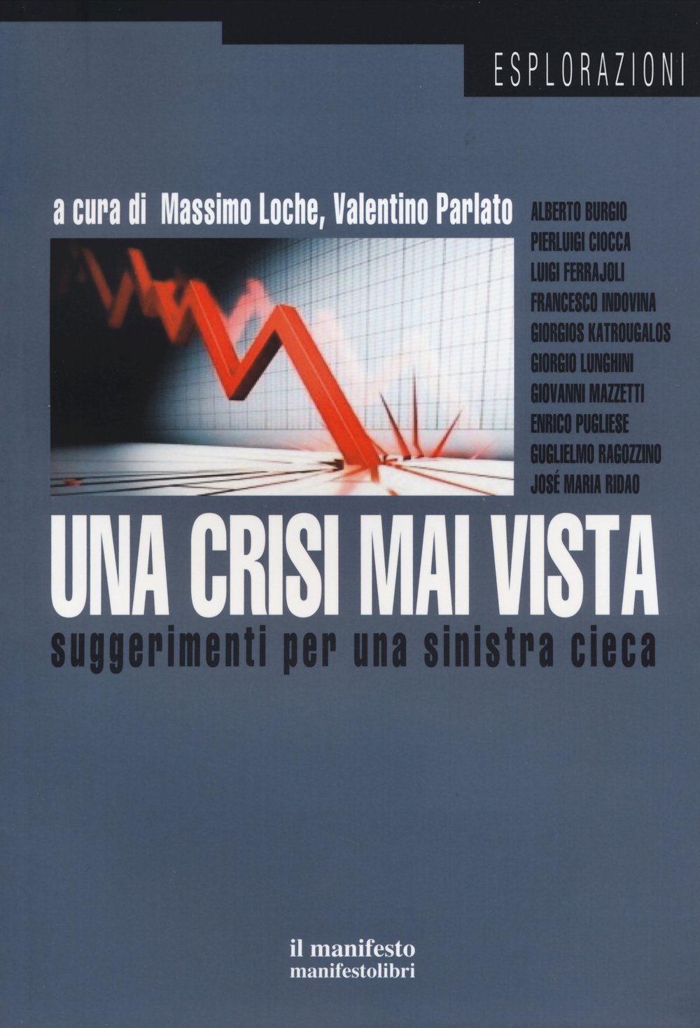 Una crisi mai vista. Suggerimenti per una sinistra cieca book