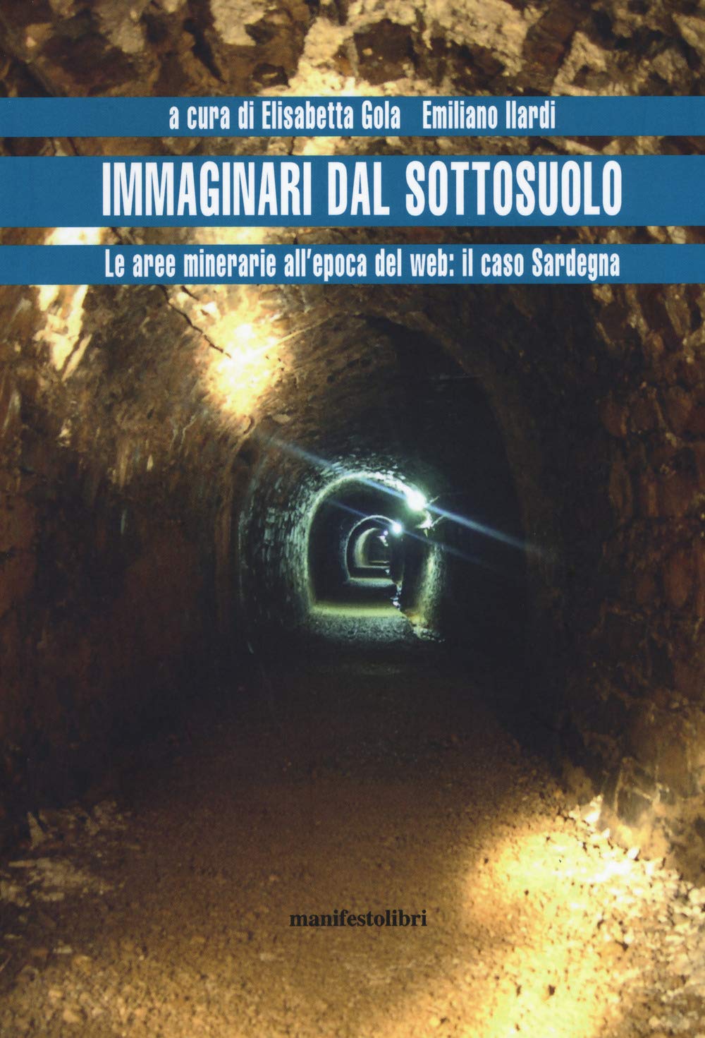Immaginari dal sottosuolo. Le aree minerarie all'epoca del web: il caso Sardegna book