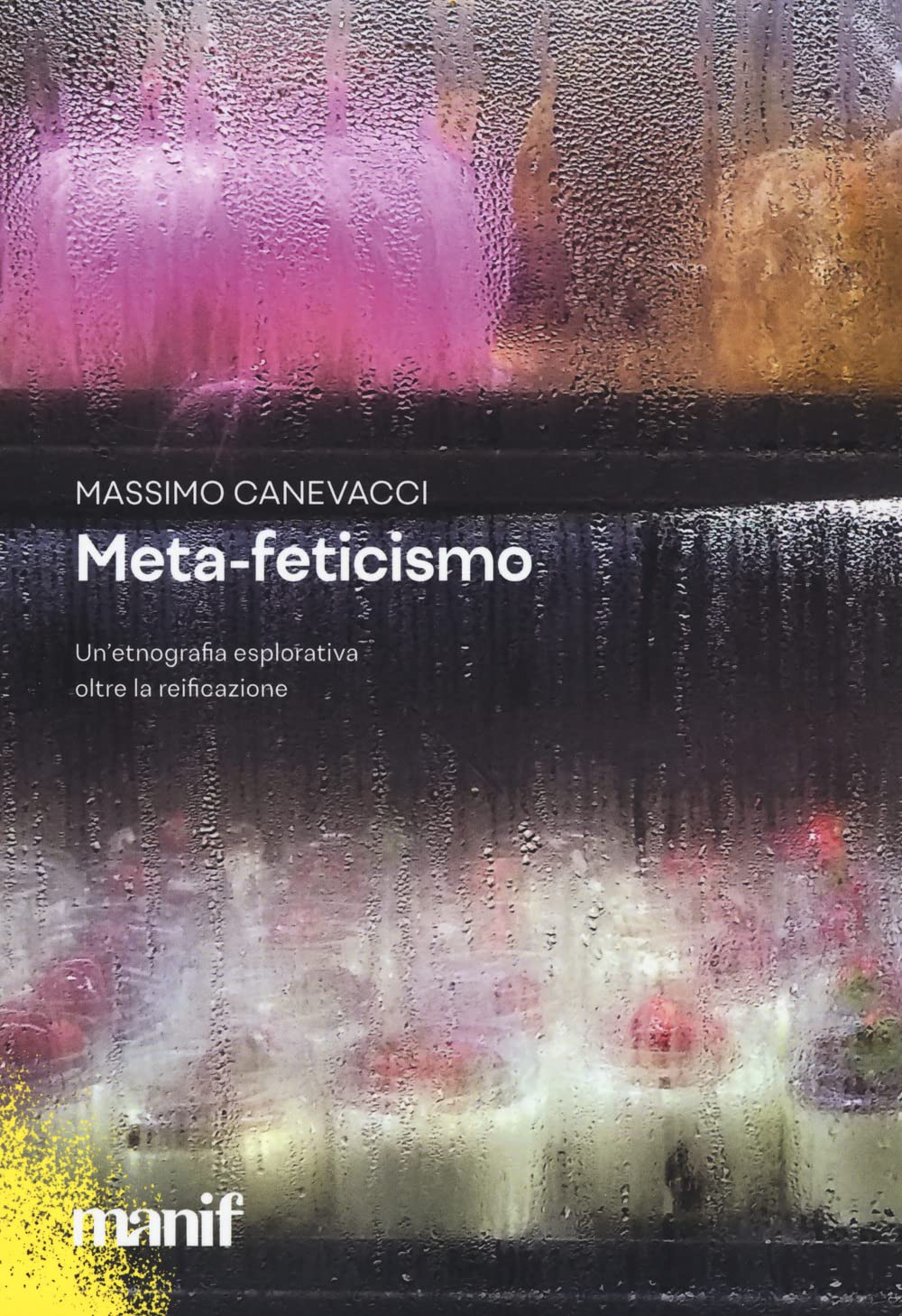 Meta-feticismo. Un'etnografia esplorativa oltre la reificazione Books