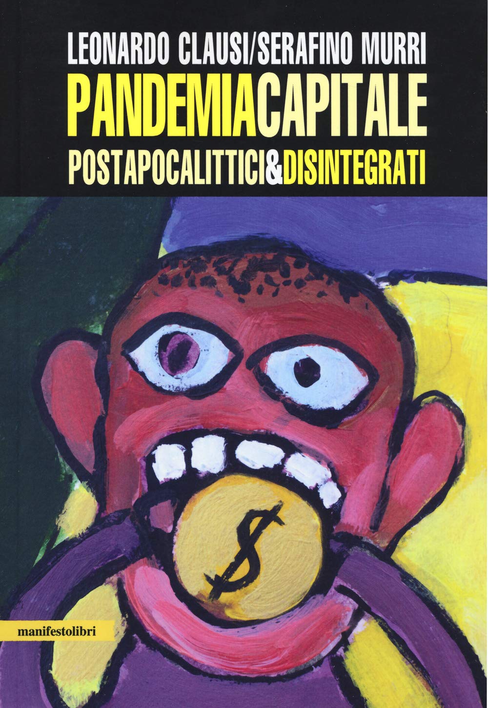 Pandemia capitale. Postapocalittici & disintegrati Books
