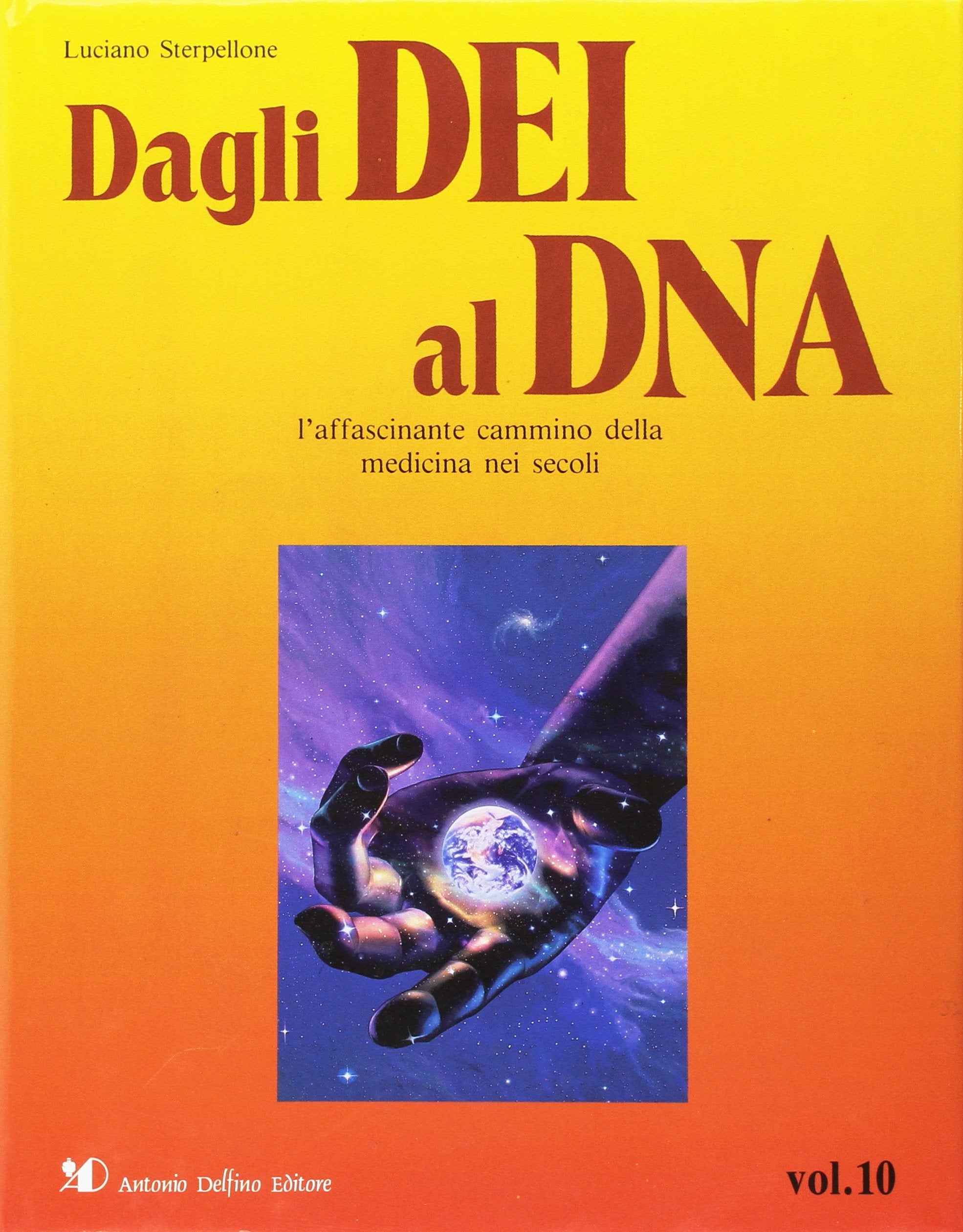 Dagli dei al DNA. L'Affascinante cammino della medicina nei secoli (Vol. 10) book