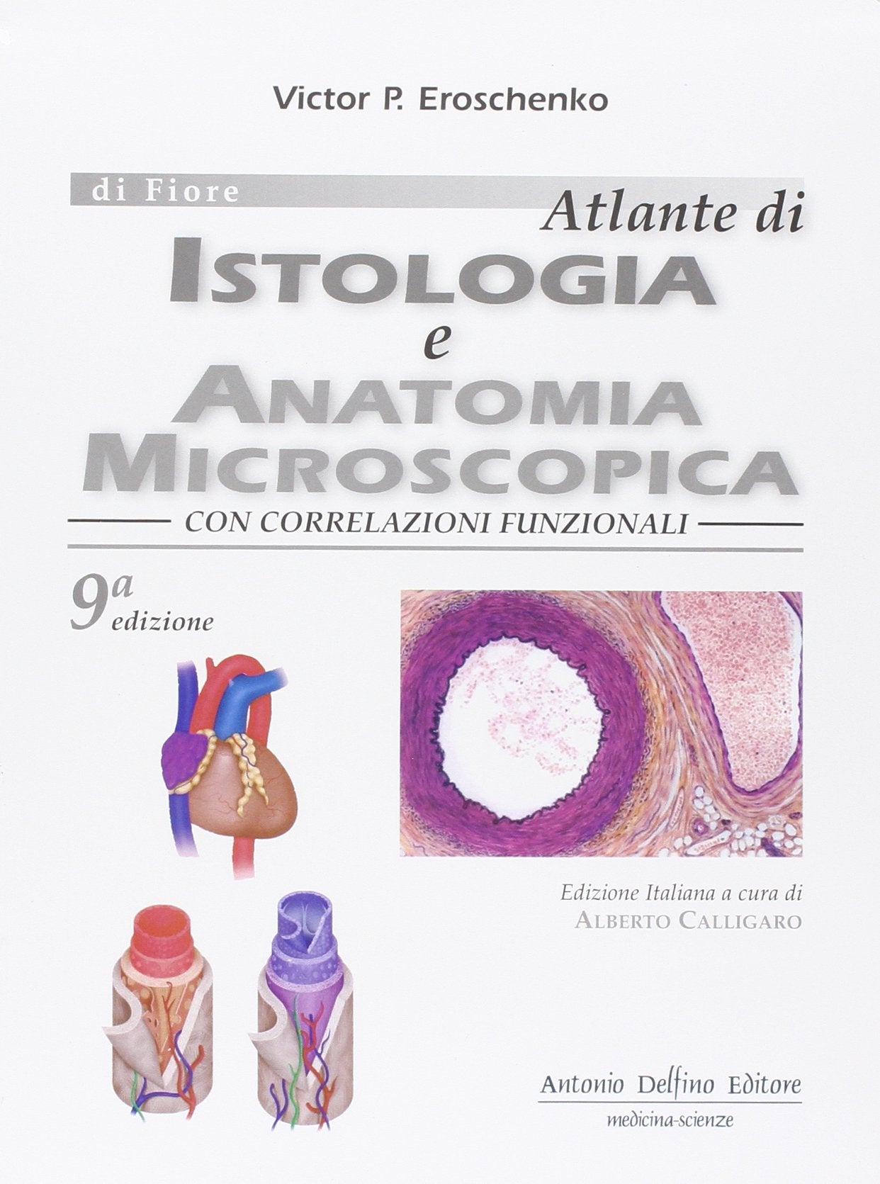 Di Fiore. Atlante di istologia e anatomia microscopica. Con correlazioni funzionali Medicine