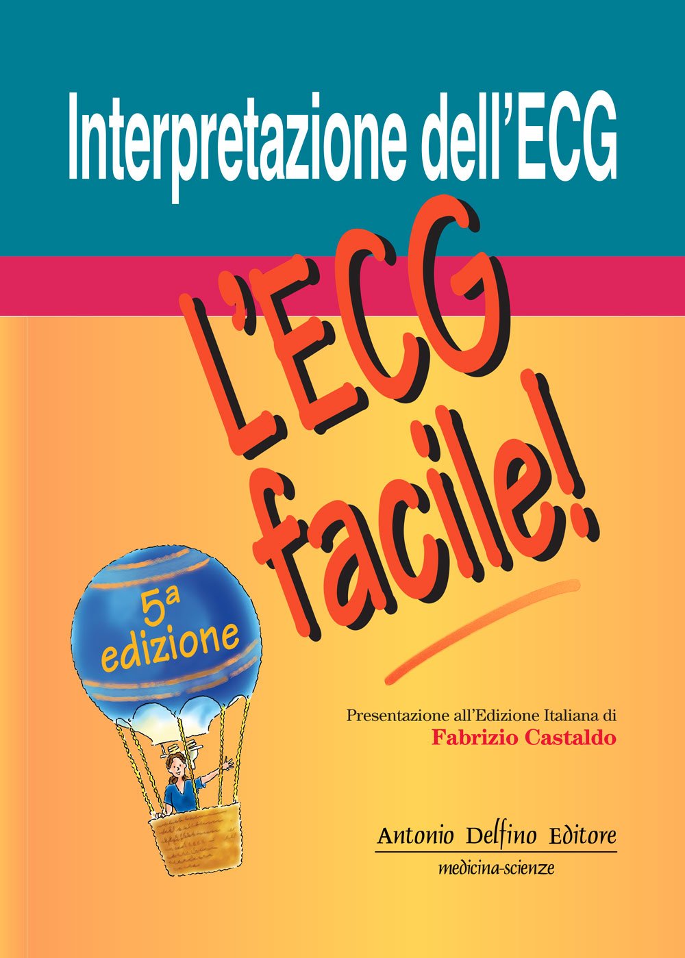 Interpretazione dell'ECG. L'ECG facile book