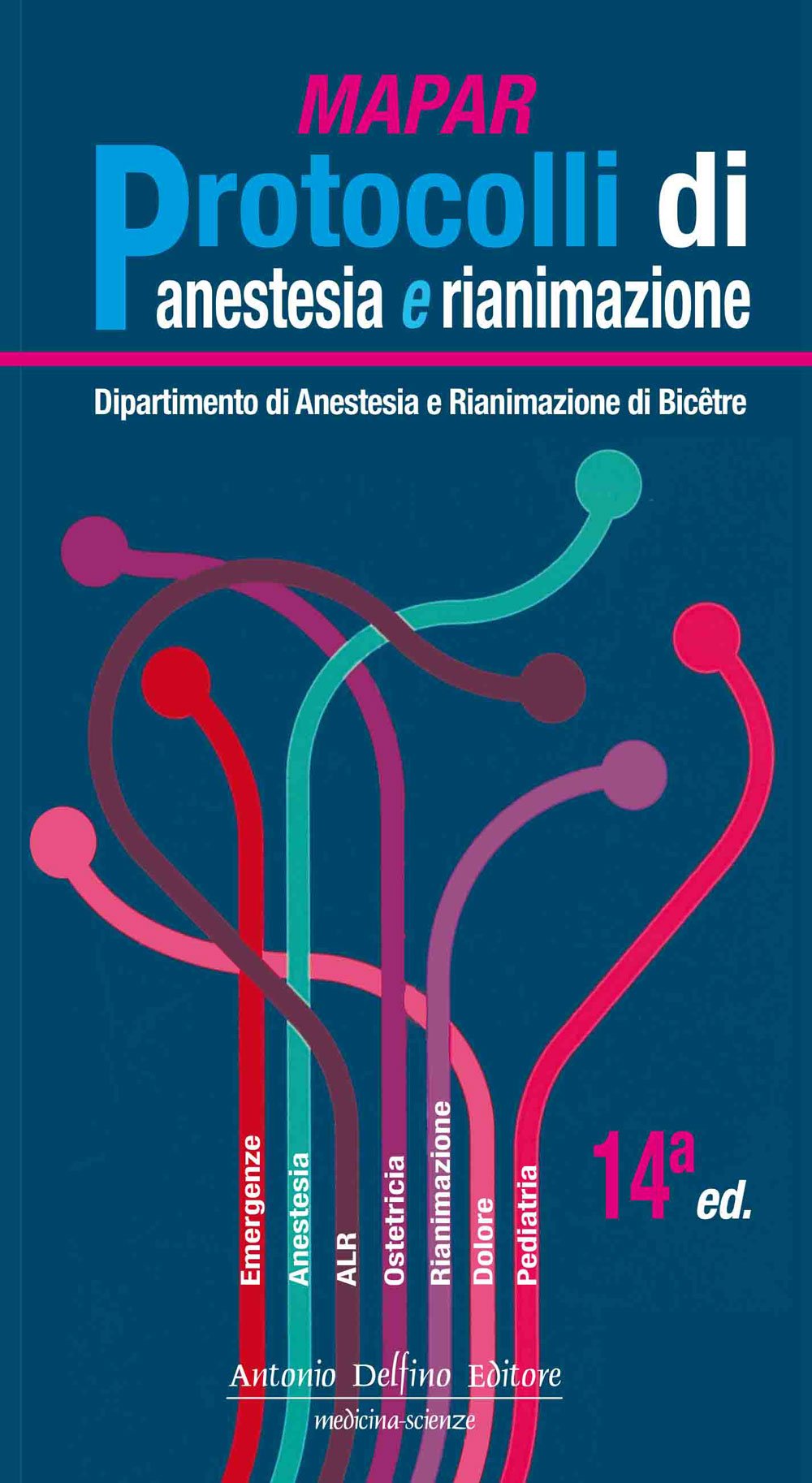 MAPAR. Protocolli di anestesia e rianimazione Medicine Books