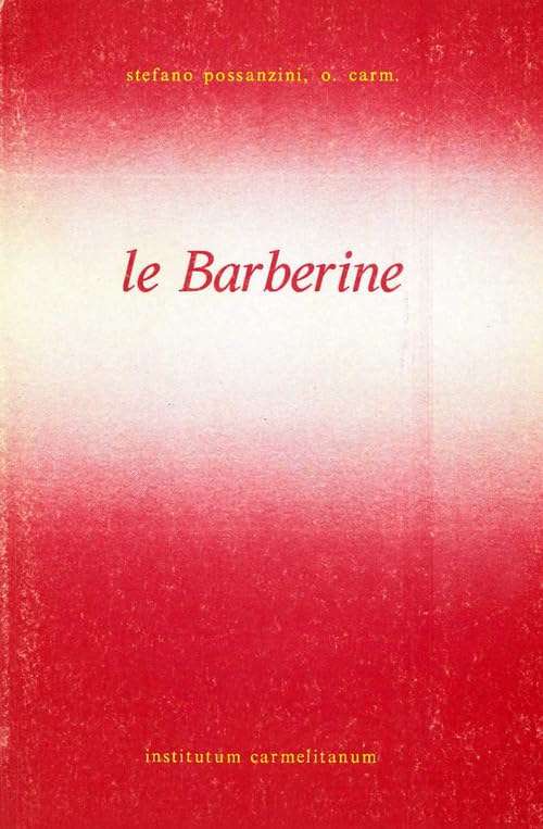 Le Barberine: Monastero Carmelitano Dell'incarnazione del Verbo Divino in Roma (1639-1907) Social Sciences
