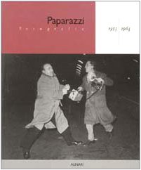 Paparazzi. Fotografie (1953-1964). Ediz. illustrata (Storia della fotografia) Travel Books