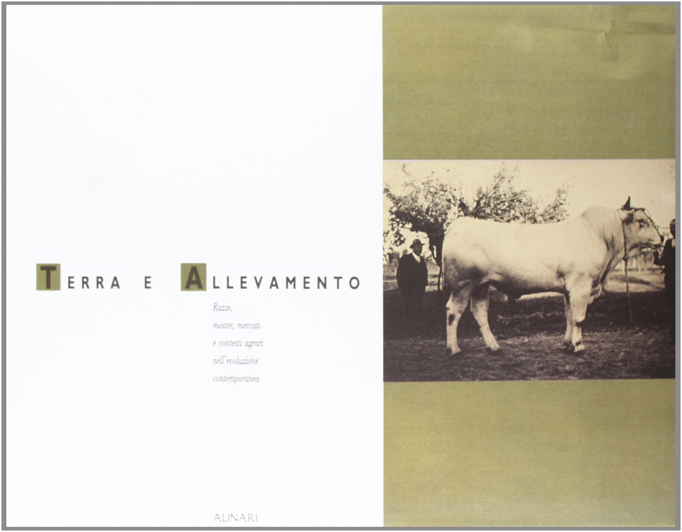 Terra e allevamento. Razze, mostre, mercati e contesti agrari nell'evoluzione contemporanea. L'album Semplicini. Ediz. illustrata (Toscana) Natural Sciences